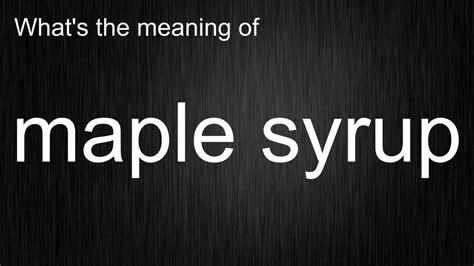 maple syrup pronunciation